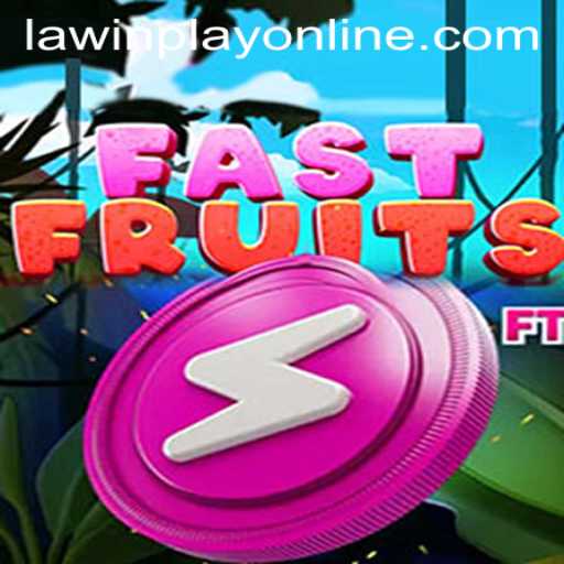 FastFruits Game: A Fresh Twist with LAWINPLAY